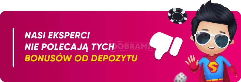 Nasi eksperci nie polecają tych bonusów od depozytu