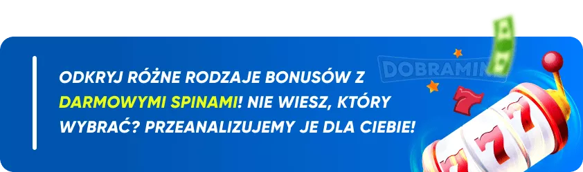 Odkryj różne rodzaje bonusów z darmowymi spinami! Nie wiesz, który wybrać? Przeanalizujemy je dla Ciebie!