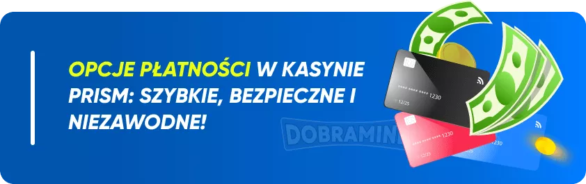 Opcje płatności w kasynie Prism