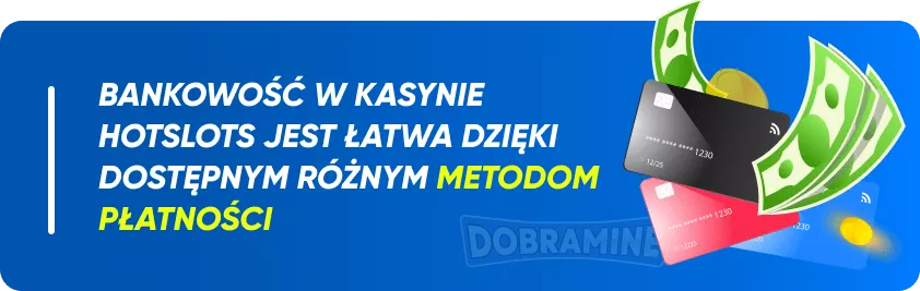 Dostępne opcje płatności w kasynie Hotslots dla polskich graczy
