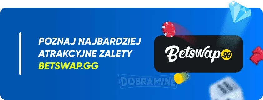 Poznaj najbardziej atrakcyjne zalety Betswap.GG