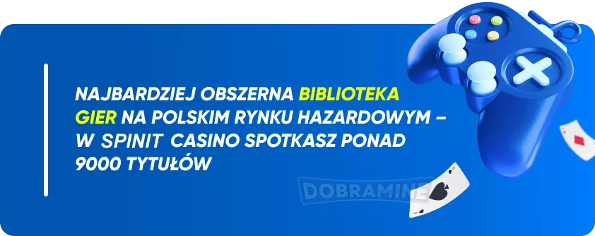 Najbardziej obszerna biblioteka gier na polskim rynku hazardowym w spinit casino